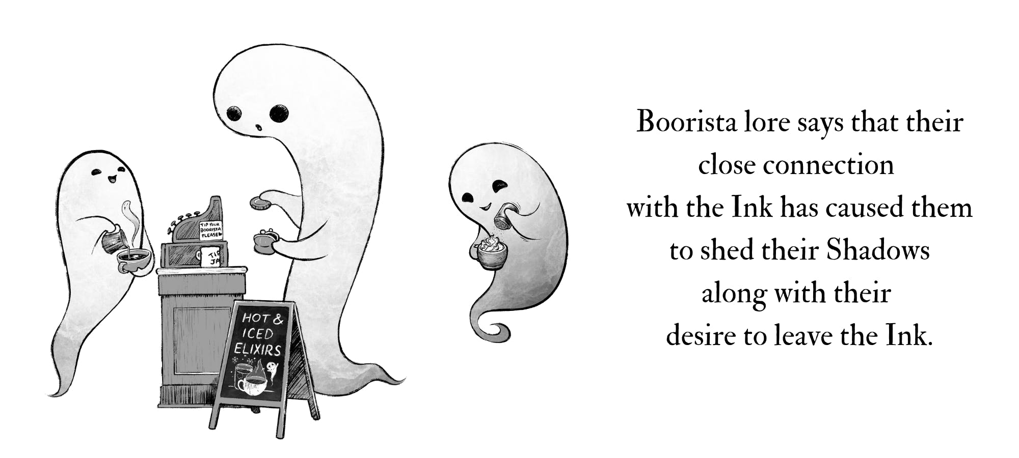 Image of the inside of the Elixer Shop with three ghosts making, paying for, and adding cinnamon to their coffee, text reads, Boorista lore says that their close connection with the Ink has caused them to shed their shadows along with their desire to leave the Ink. 
