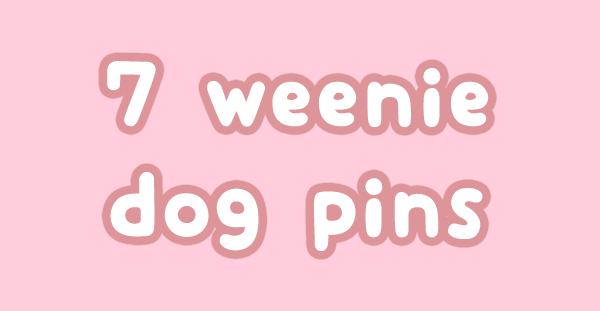 7 Weenie Dog Pins