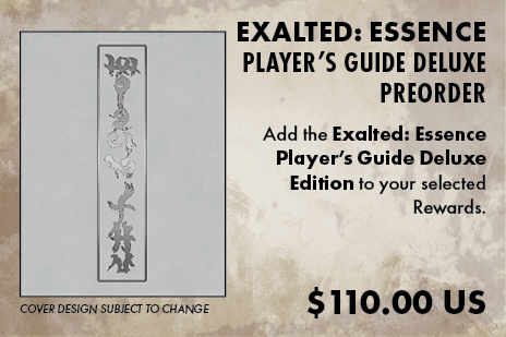 + Exalted Essence Player's Guide Deluxe Edition book (includes PDF Pre-Order)