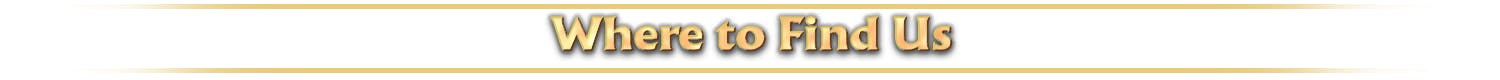 Subheader: Where to Find Us