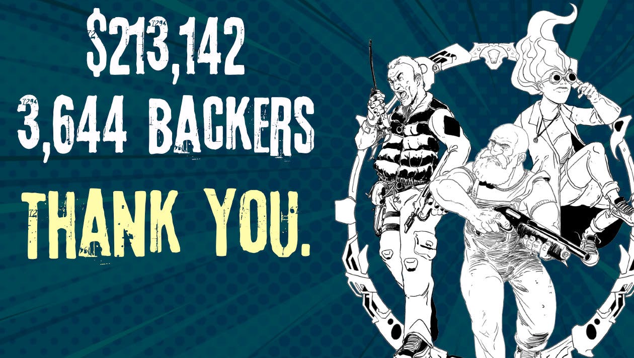 An illustration of three hunters stepping through a portal. One yells into his radio. The second scans the scene as he totes a pump-action shotgun. The third adjusts her goggles and puts a finger to her ear-piece. Caption: $213,142. 3,644 backers. Thank you.