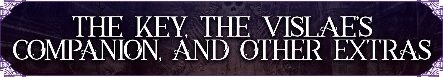 Header: The Key, The Vislae's Companion, and Other Extras