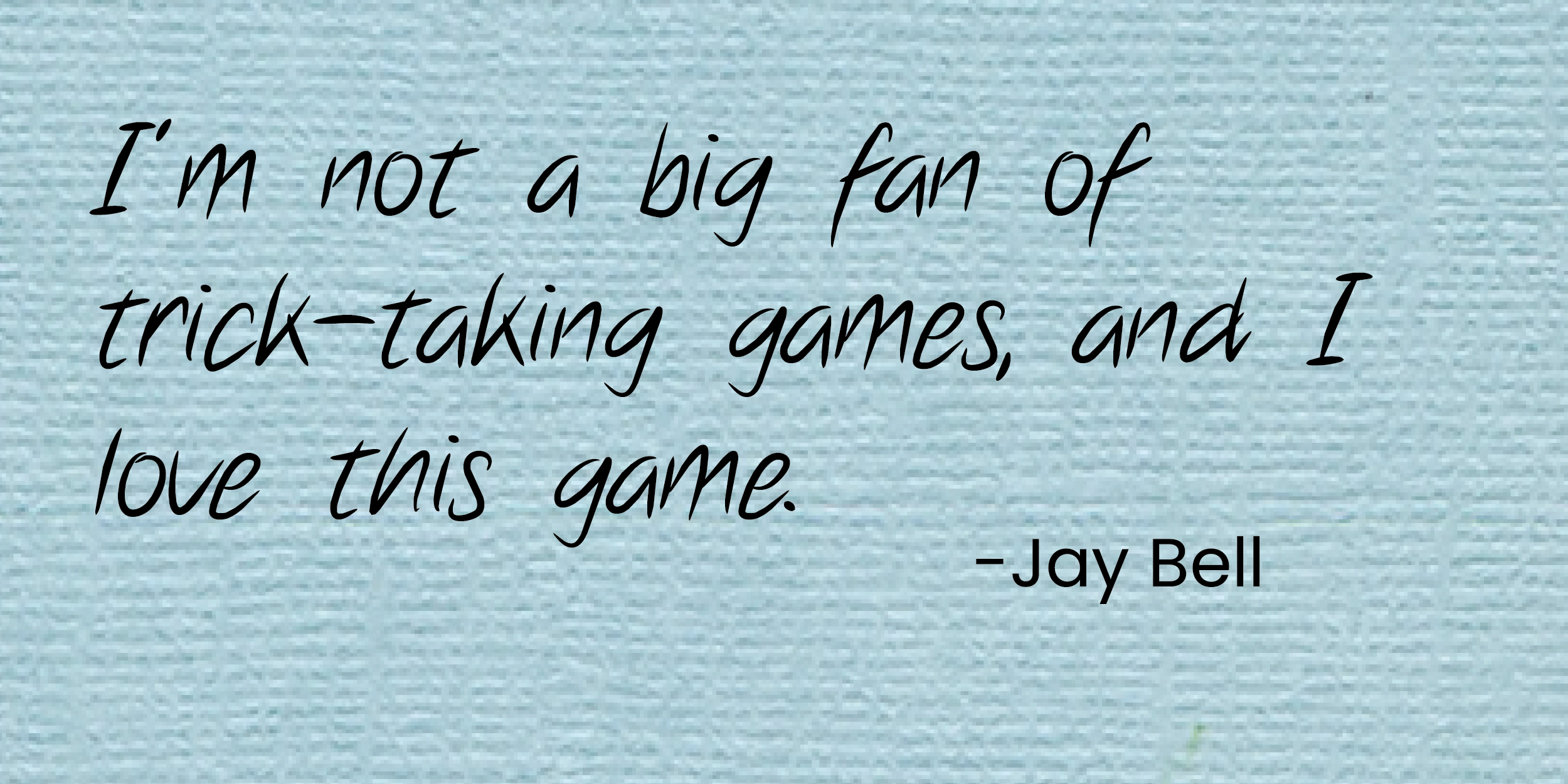 We're still a big fan of you Jay.