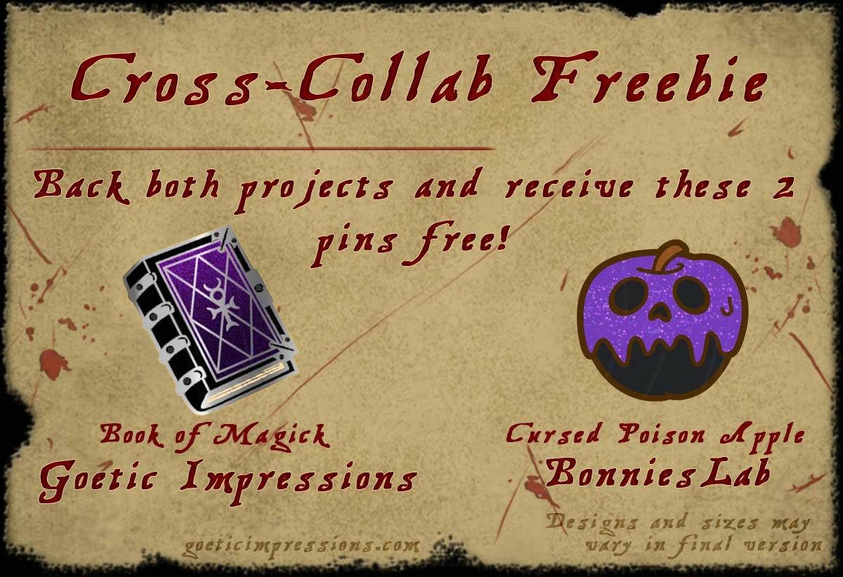 Back Goetic Impressions an Bonnies Lab campaigns to receive a Book of Magick and Cursed Poison Apple Pin Free