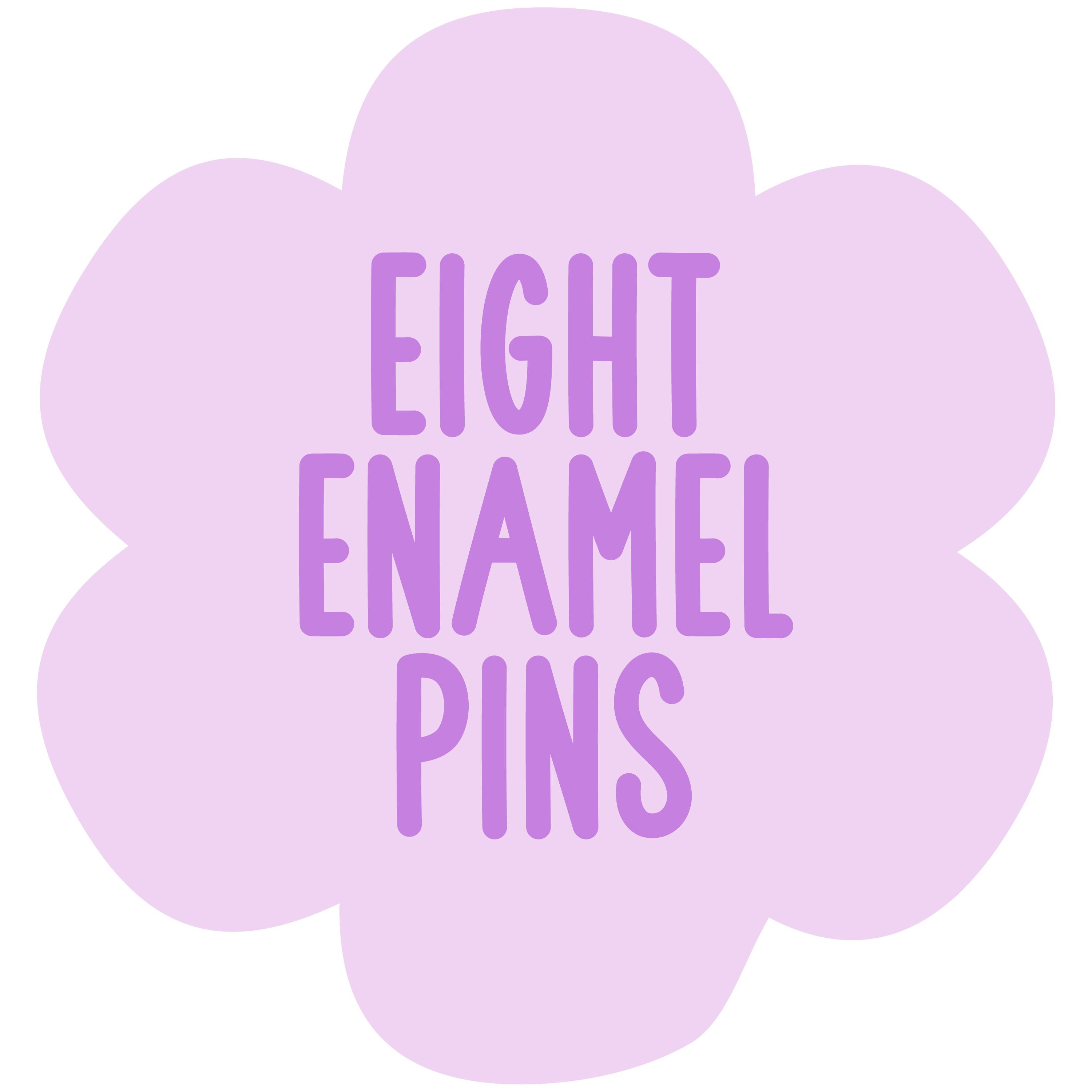 8 Enamel Pins