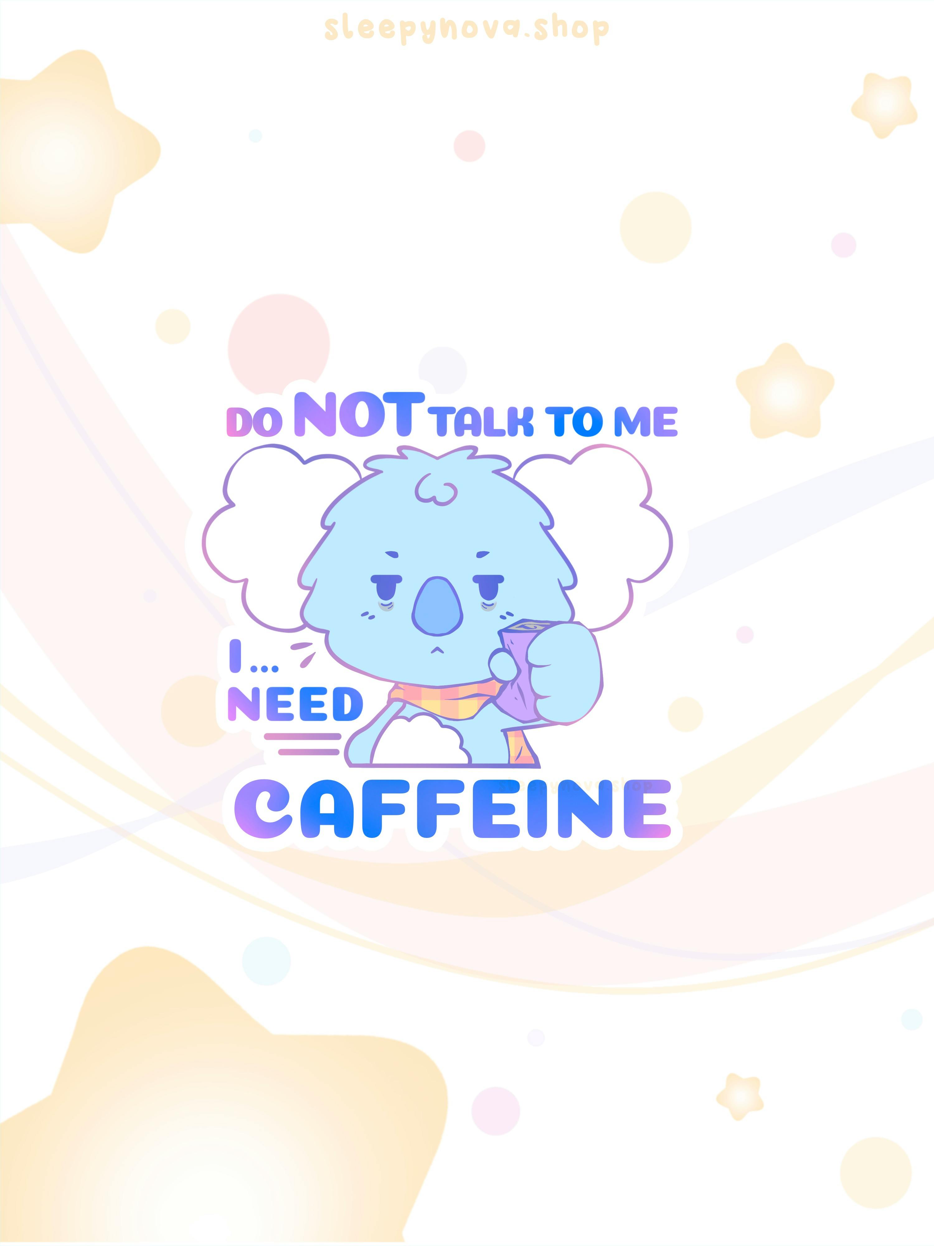 Need Caffeine Sticker