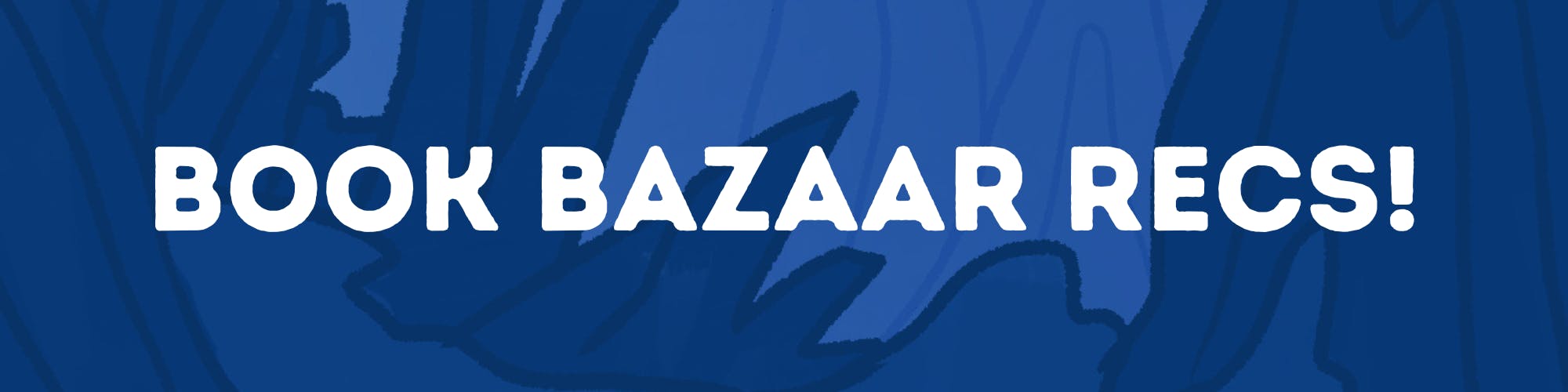 Book Bazaar Recs