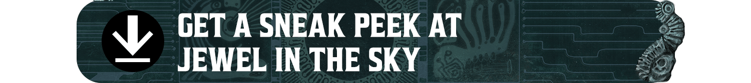 A graphic button that says Get a sneak peek at Jewel in the Sky