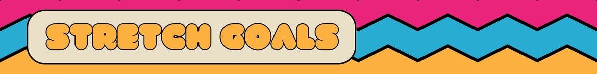 Stretch Goals