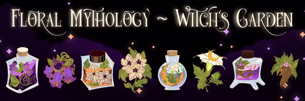 Floral Mythology Pt 2 - Witch‘s Garden