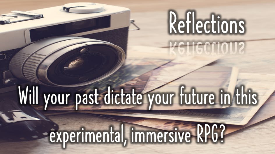 Reflections - Will Your Past Dictate Your Future? - BackerKit