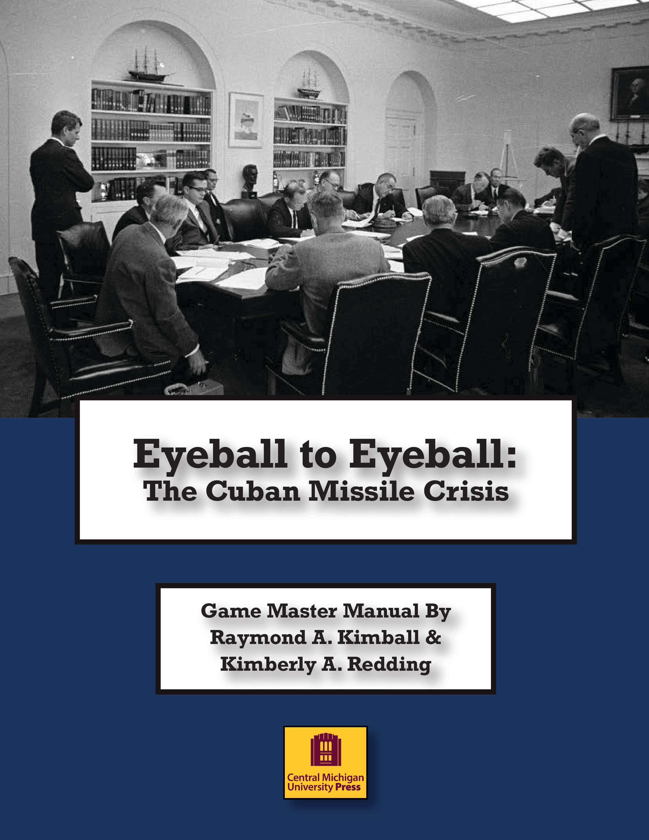 Eyeball to Eyeball: The Cuban Missile Crisis Game Master Manual