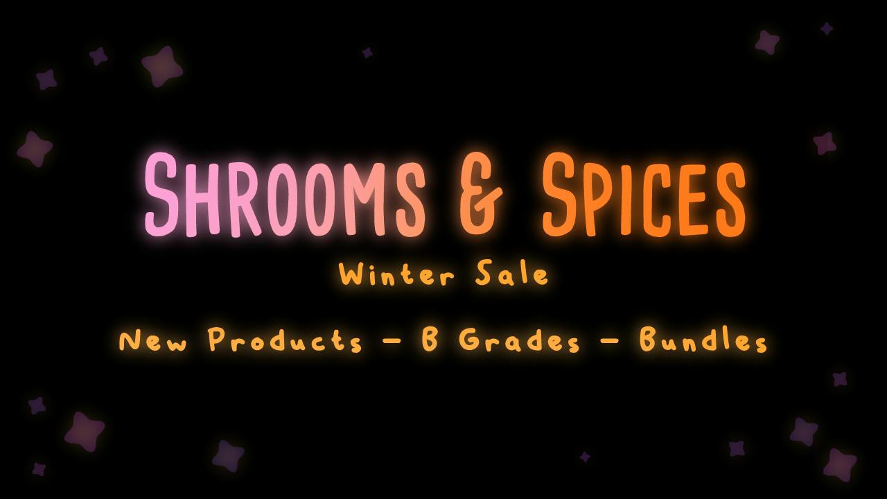 Shrooms and Spices - Winter Clearance
