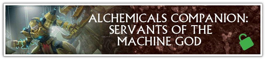 ALCHEMICALS COMPANION: Servants of the Machine God