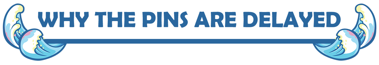 Why the pins are delayed