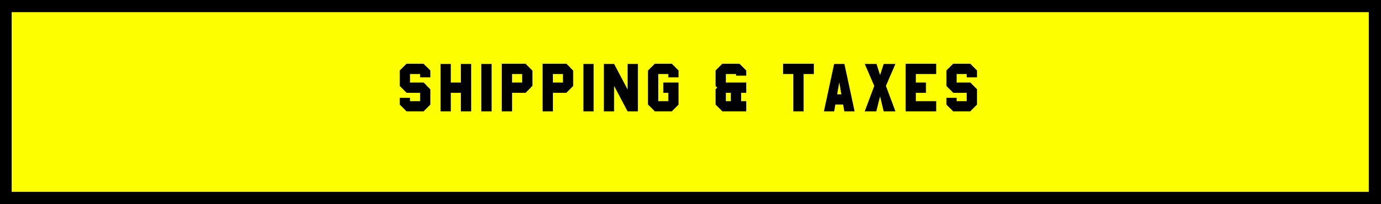shipping & taxes