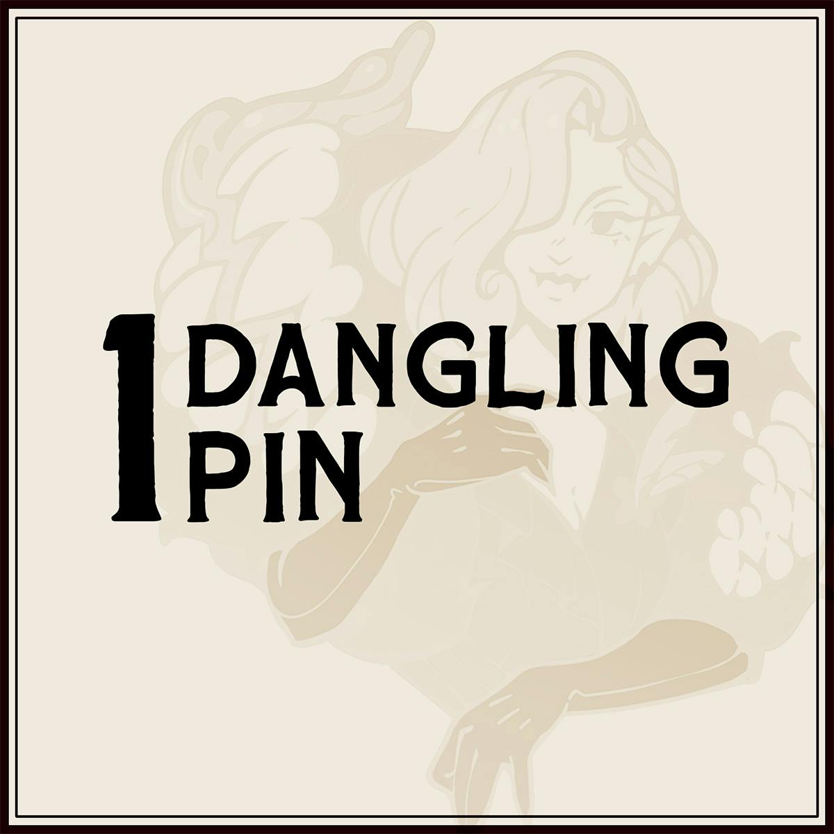 1 Dangling Pin
