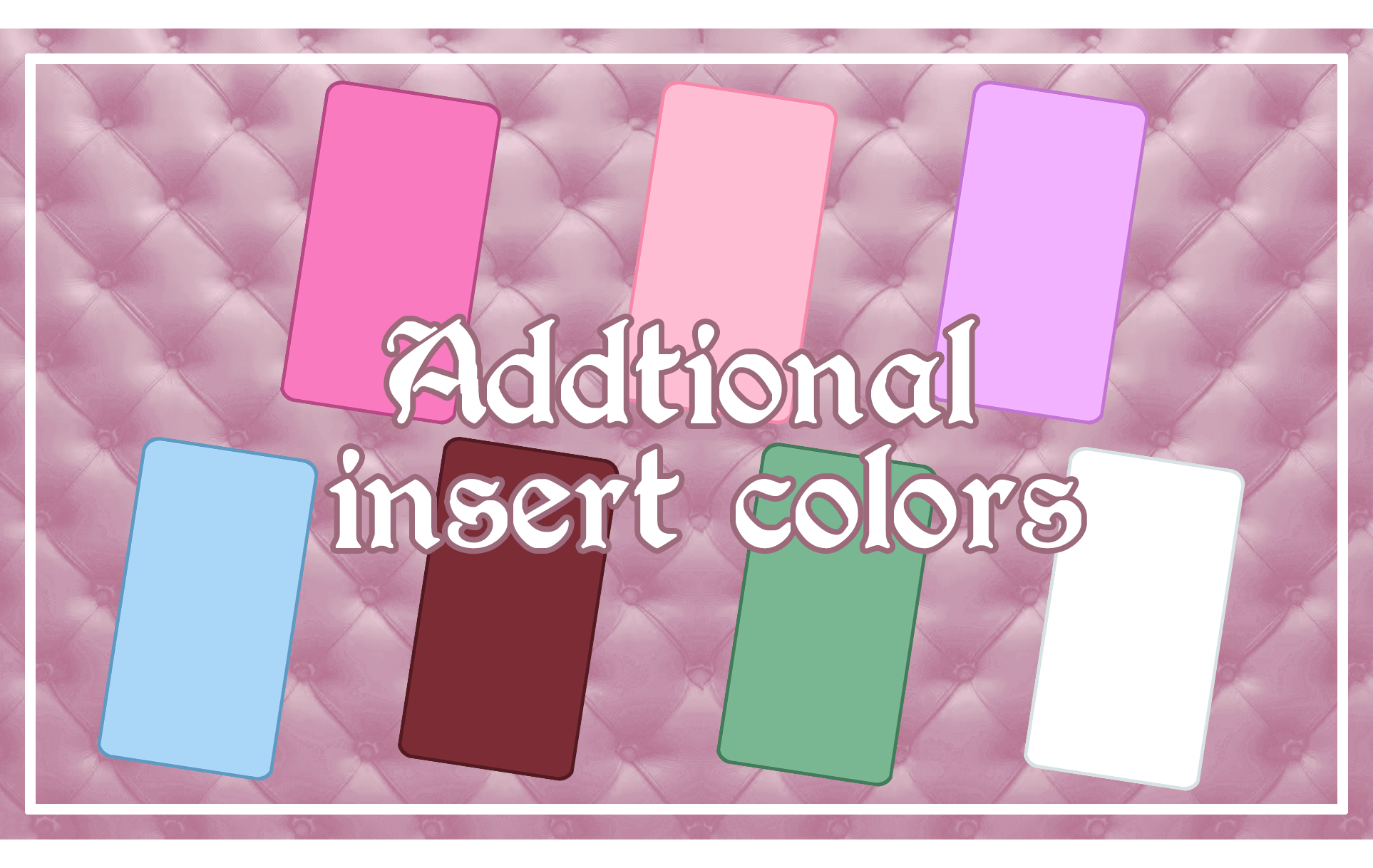 Additional insert colors !