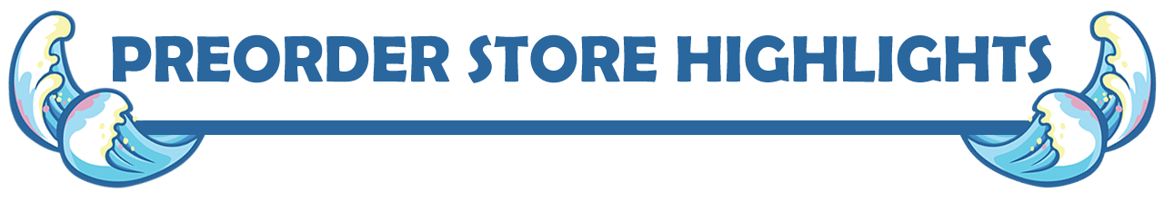 Preorder store highlights