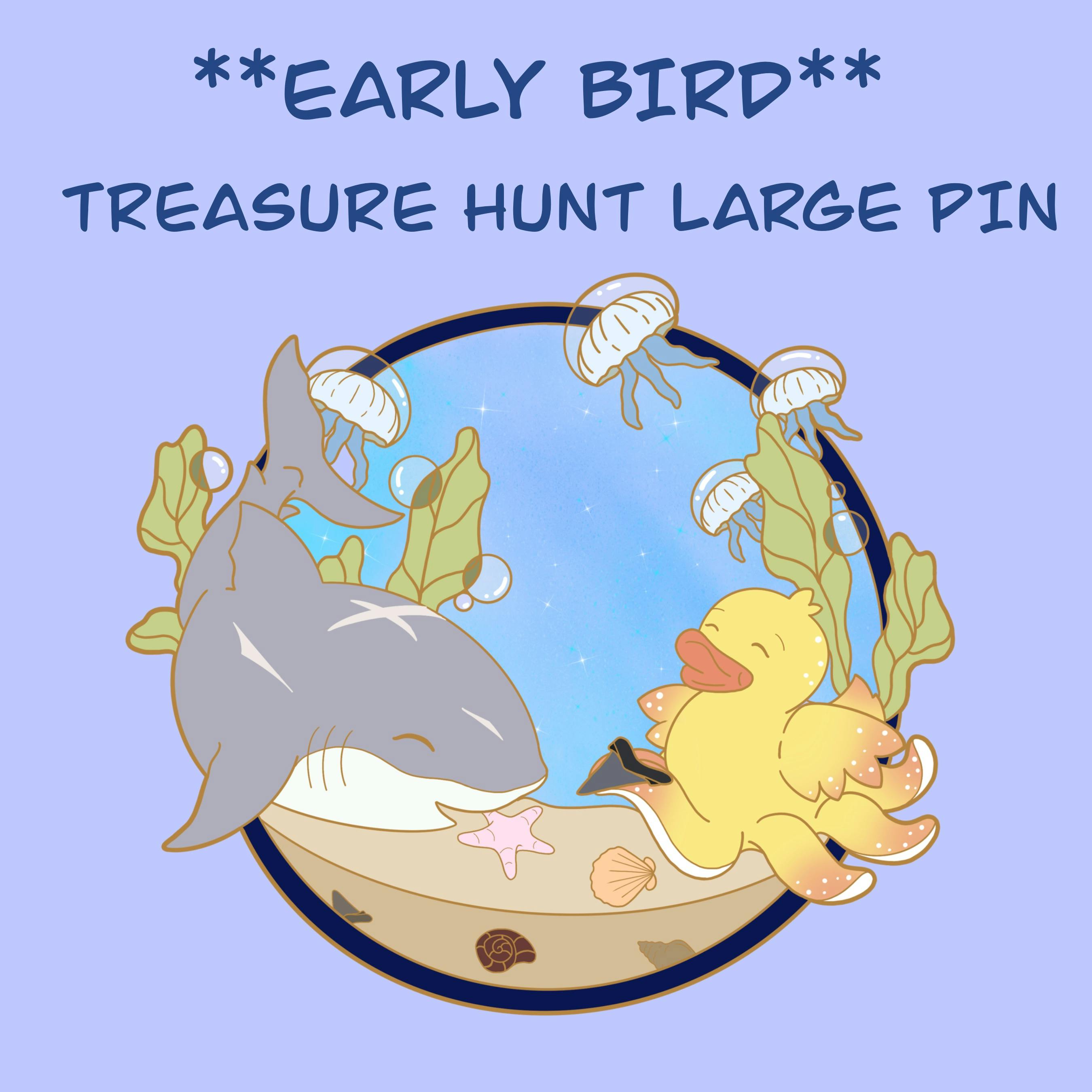 **EARLY BIRD** Treasure Hunt LARGE Pin