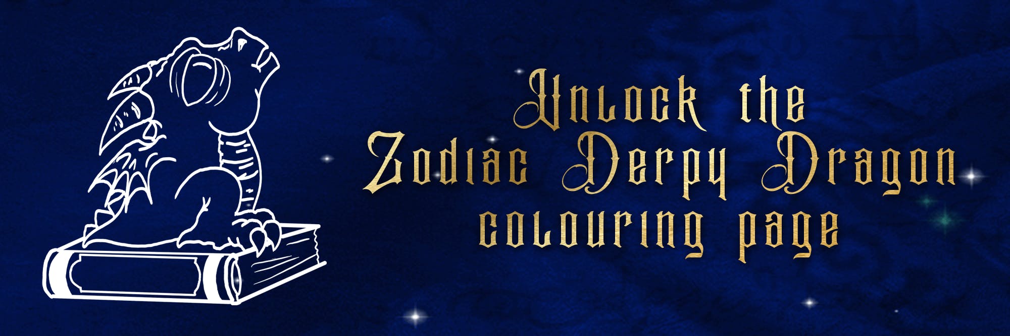 Unlock the 1st Zodiac Derpy Dragon Colouring page!
