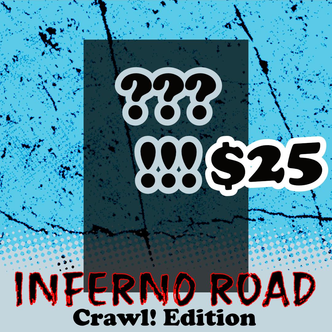 Inferno Road: Crawl! Edition