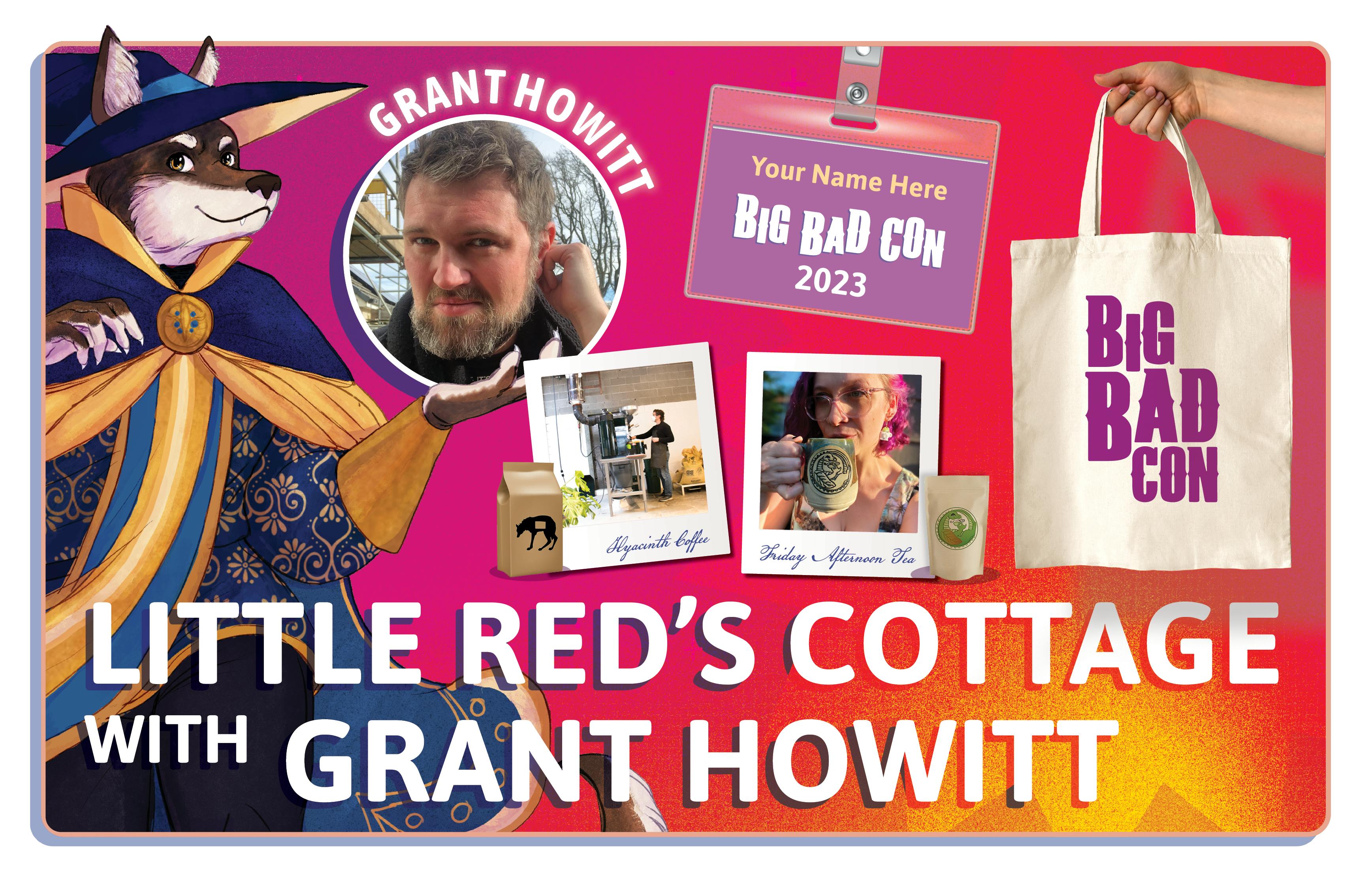 Image of Grant Howitt who will run an online game of Sexy Battle Wizards, A Big Bad Con Badge, Denny Peseau roasting coffee, Friday holding a mug of Friday afternoon Tea, and Baba Yaga's Tote
