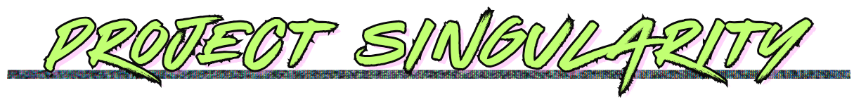 Project Singularity