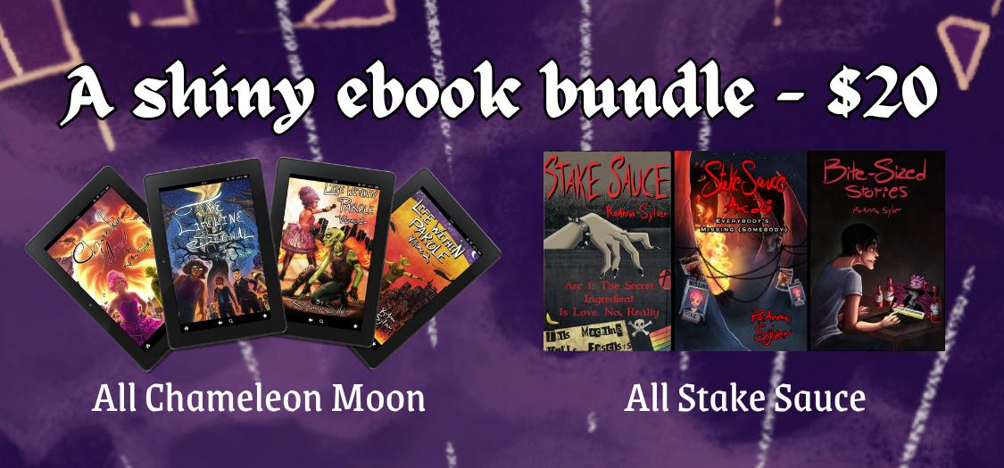 A shiny ebook bundle - $20, All CHAMELEON MOON and all STAKE SAUCE ebooks