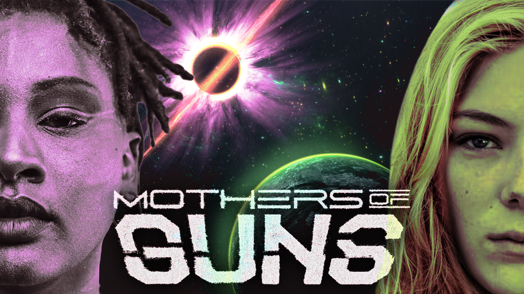 Mothers Of Guns (Book 2 of Black Hole Guns)