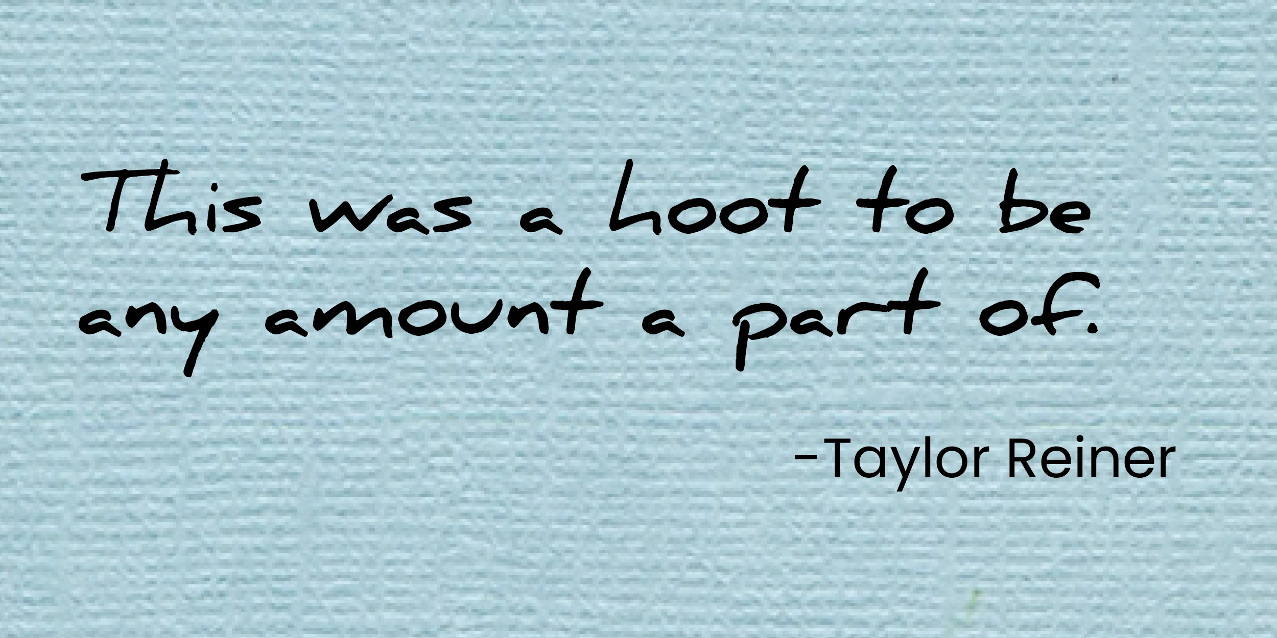 Taylor is a hoot.