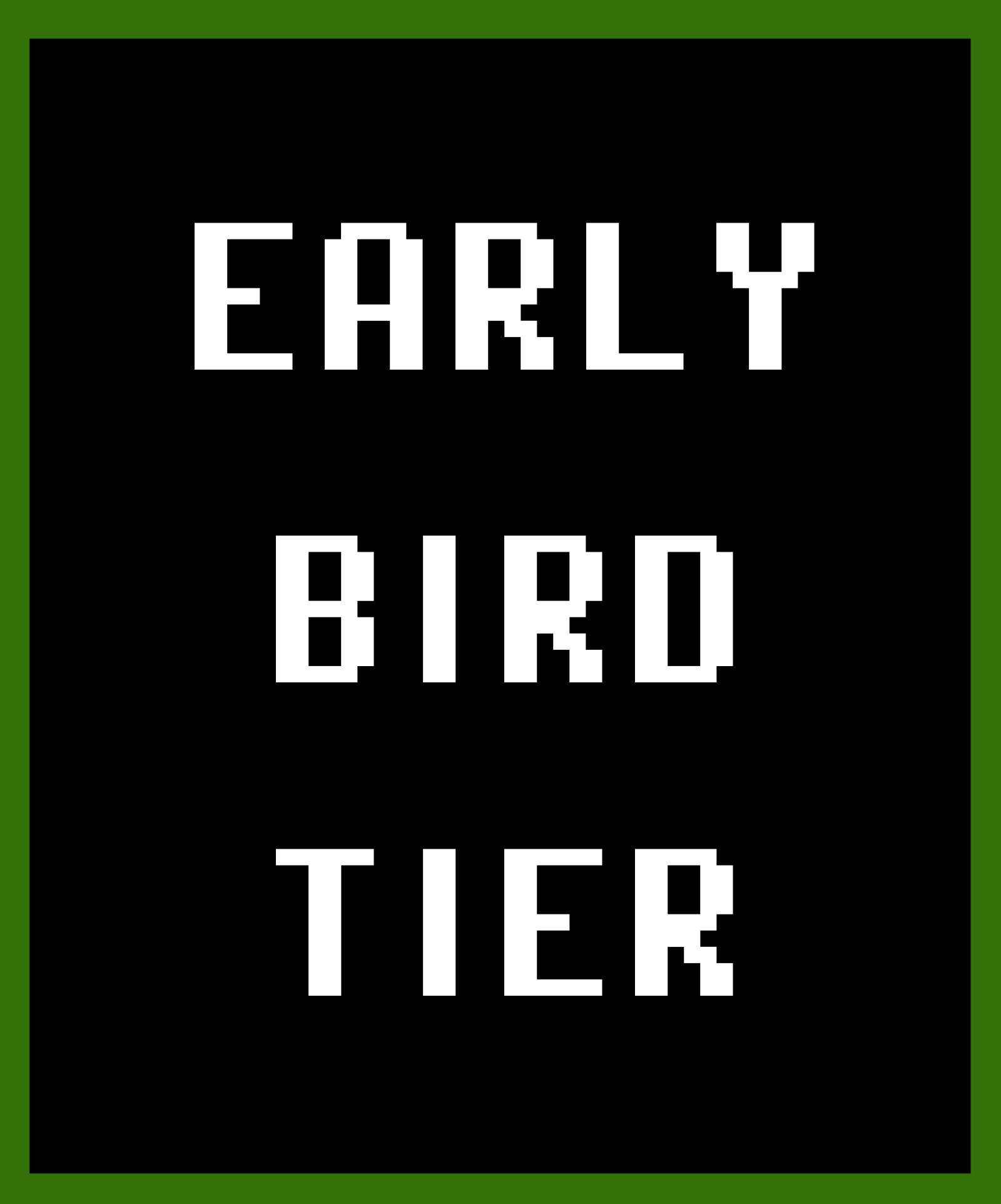 Early Bird Tier