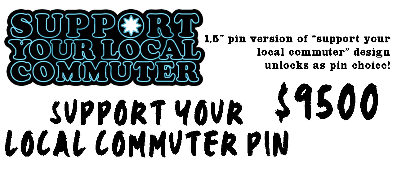 "Support Your Local Commuter" pin