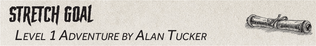 Stretch Goal: Level 1 Adventure by Alan Tucker