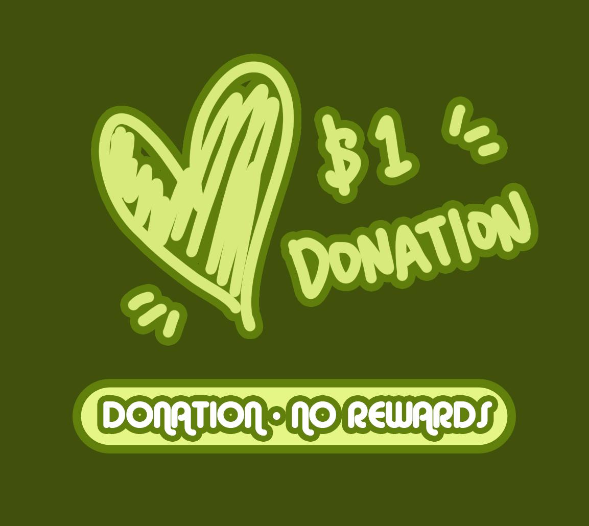 $1 Donation NO REWARDS