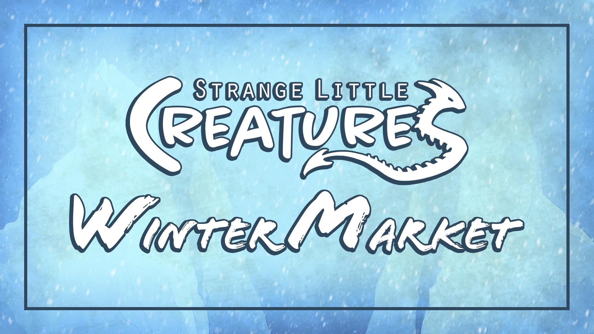 Strange Little Creatures Winter Market