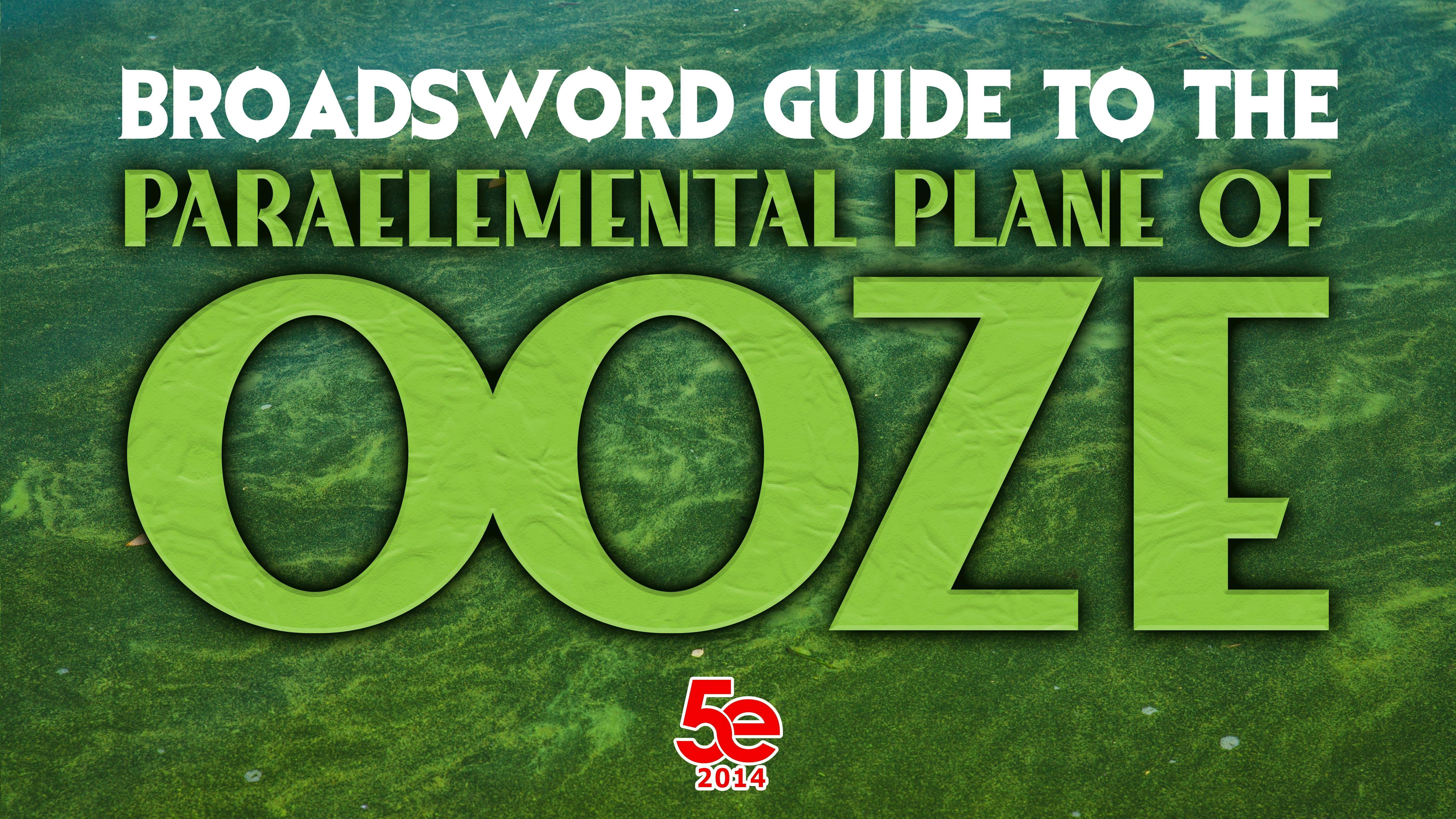 Broadsword Guides: Ooze and Radiance