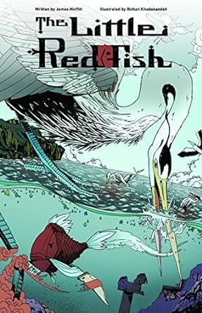 The Little Red Fish by James Moffitt and Bizhan Khodabandeh