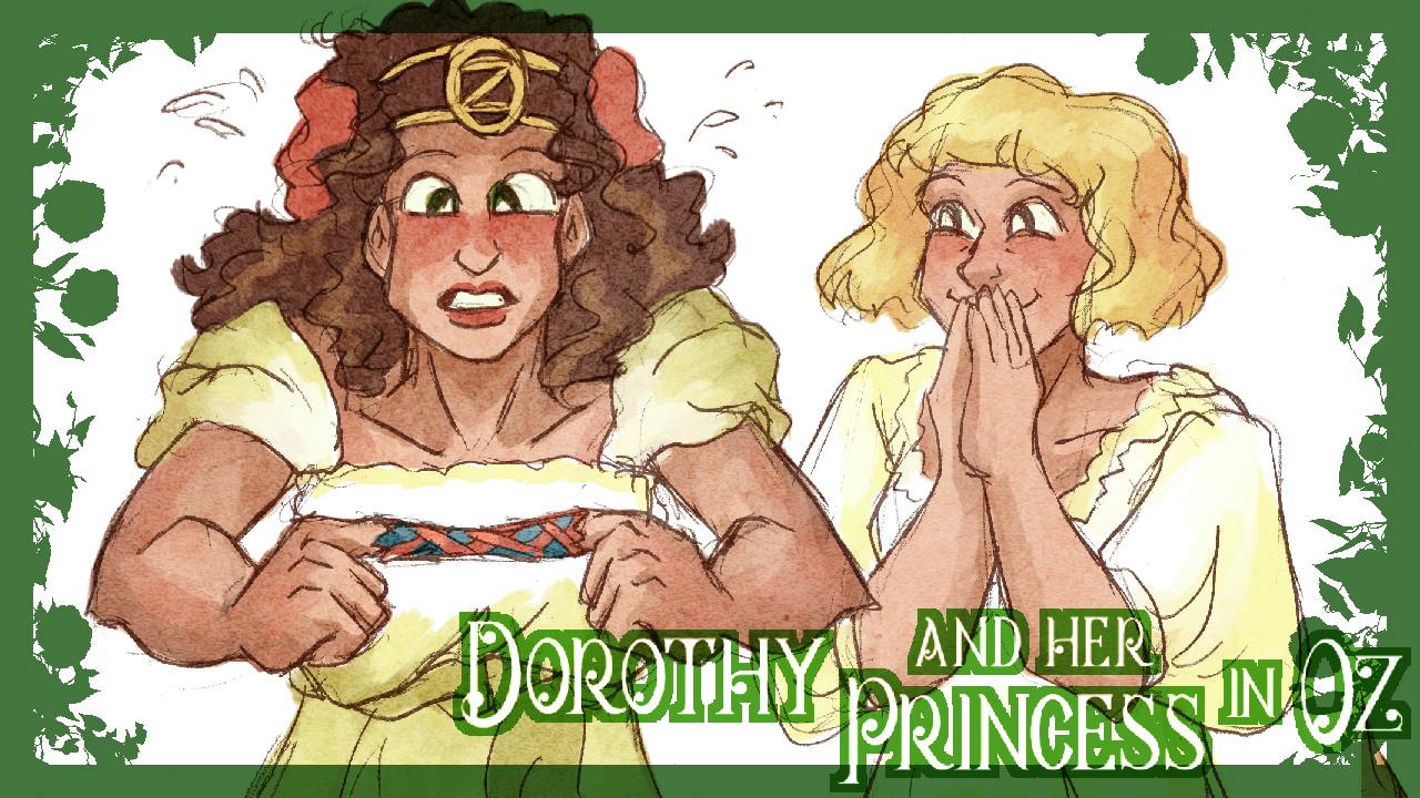 Dorothy and her Princess in Oz