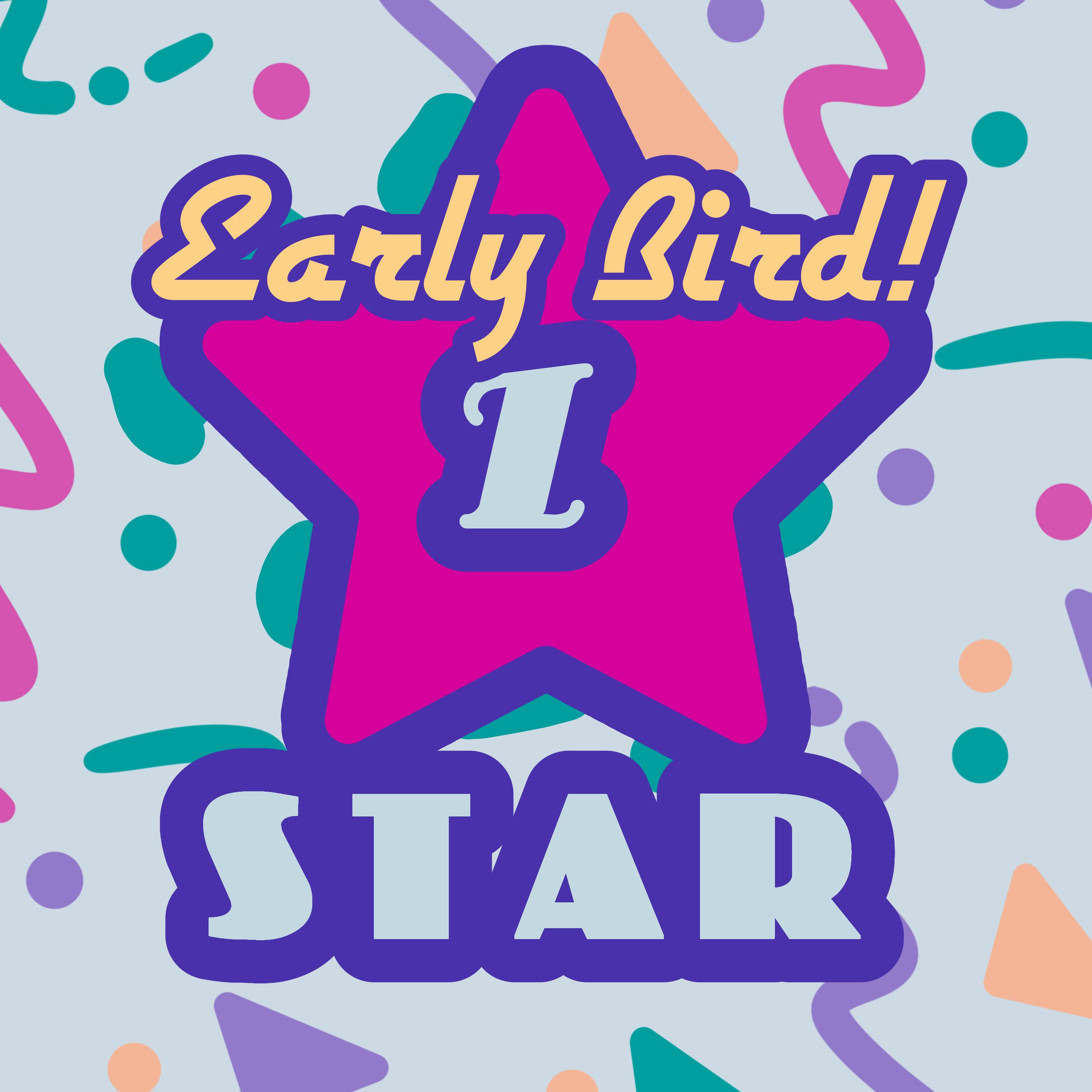 ★ 1 STAR EARLY BIRD!