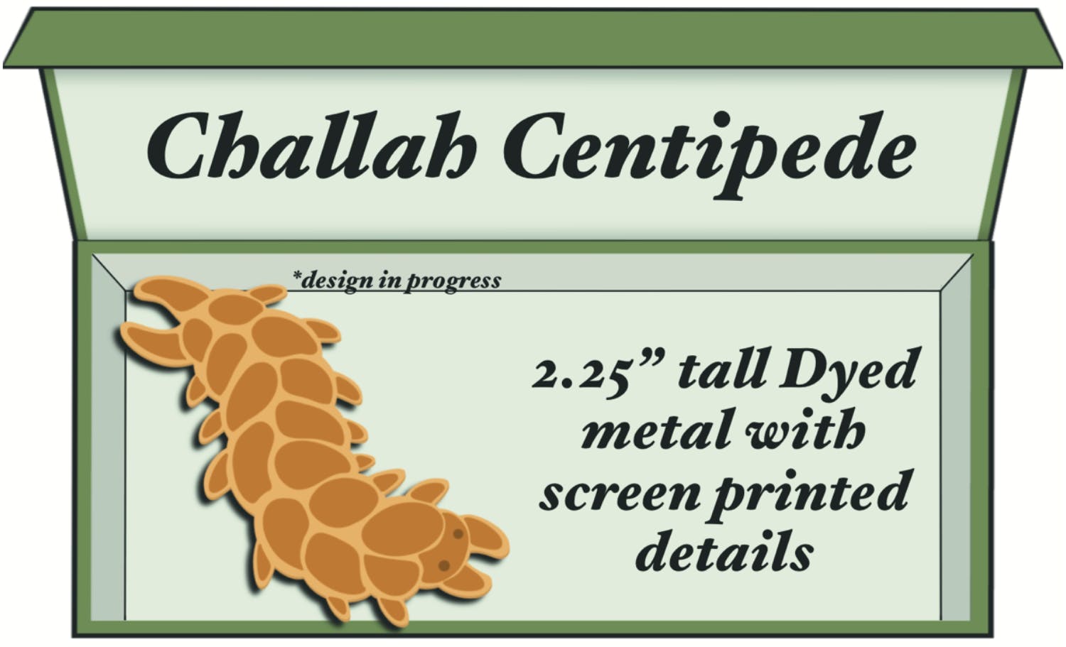 Challah Centipede Pin