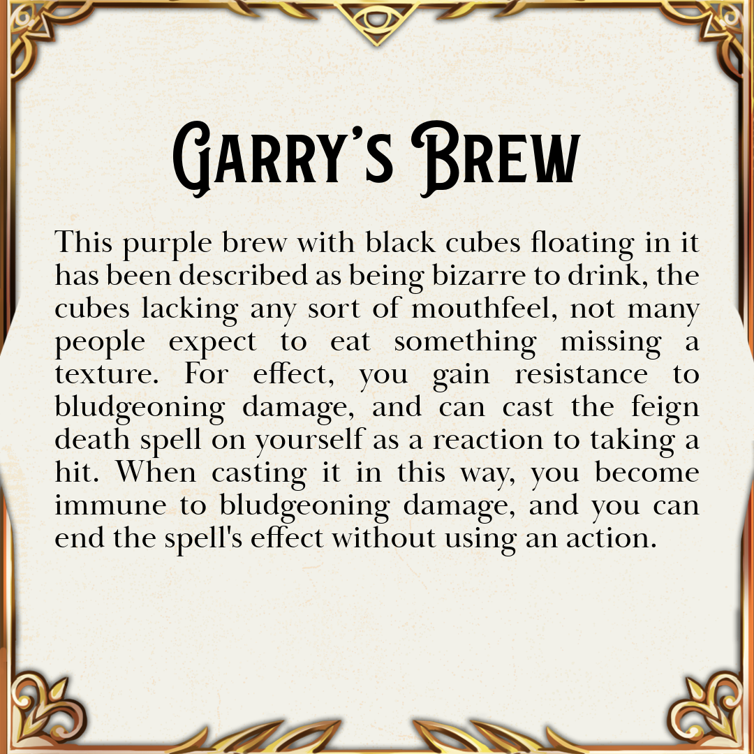 Garry's Brew (Resist bludgeoning damage and cast Feign Death)