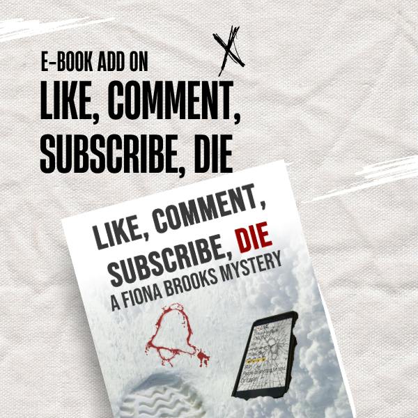 Like, Comment, Subscribe, DIE: A Fiona Brooks Mystery