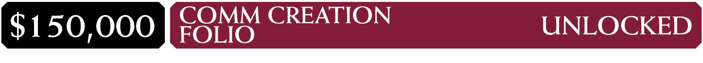 $150,000: Comms Creation Folio - Unlocked