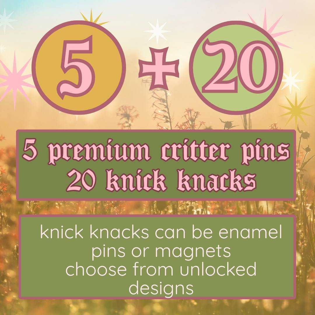 5 Premium Critter Pin + 20 Knick knacks