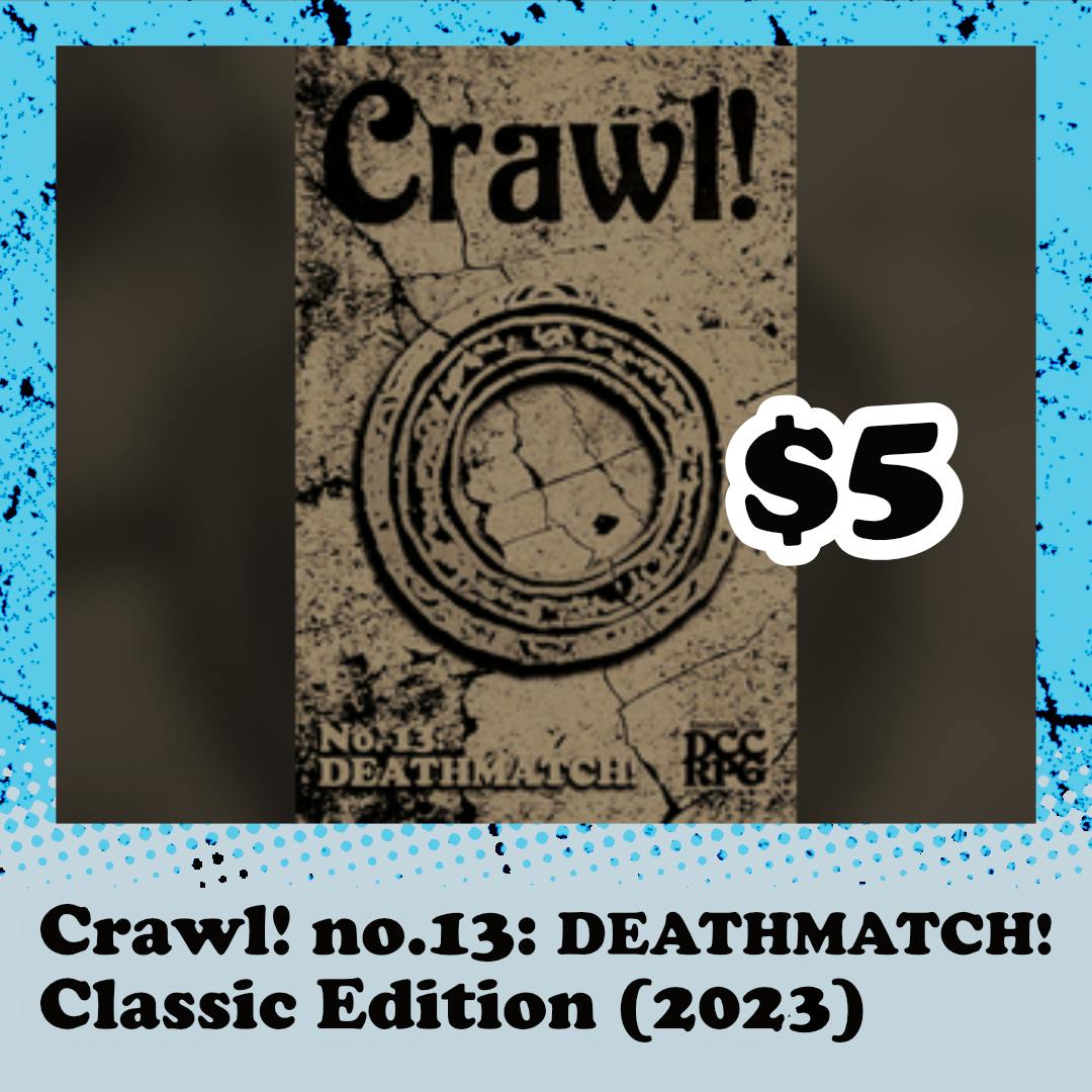 Crawl! Classic Edition, no.13: Deathmatch! (zine + PDF)