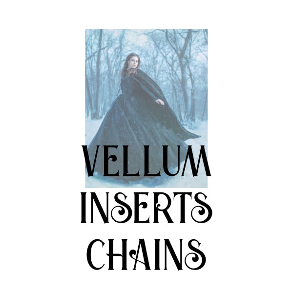 Chains Of Deceit Vellum inserts