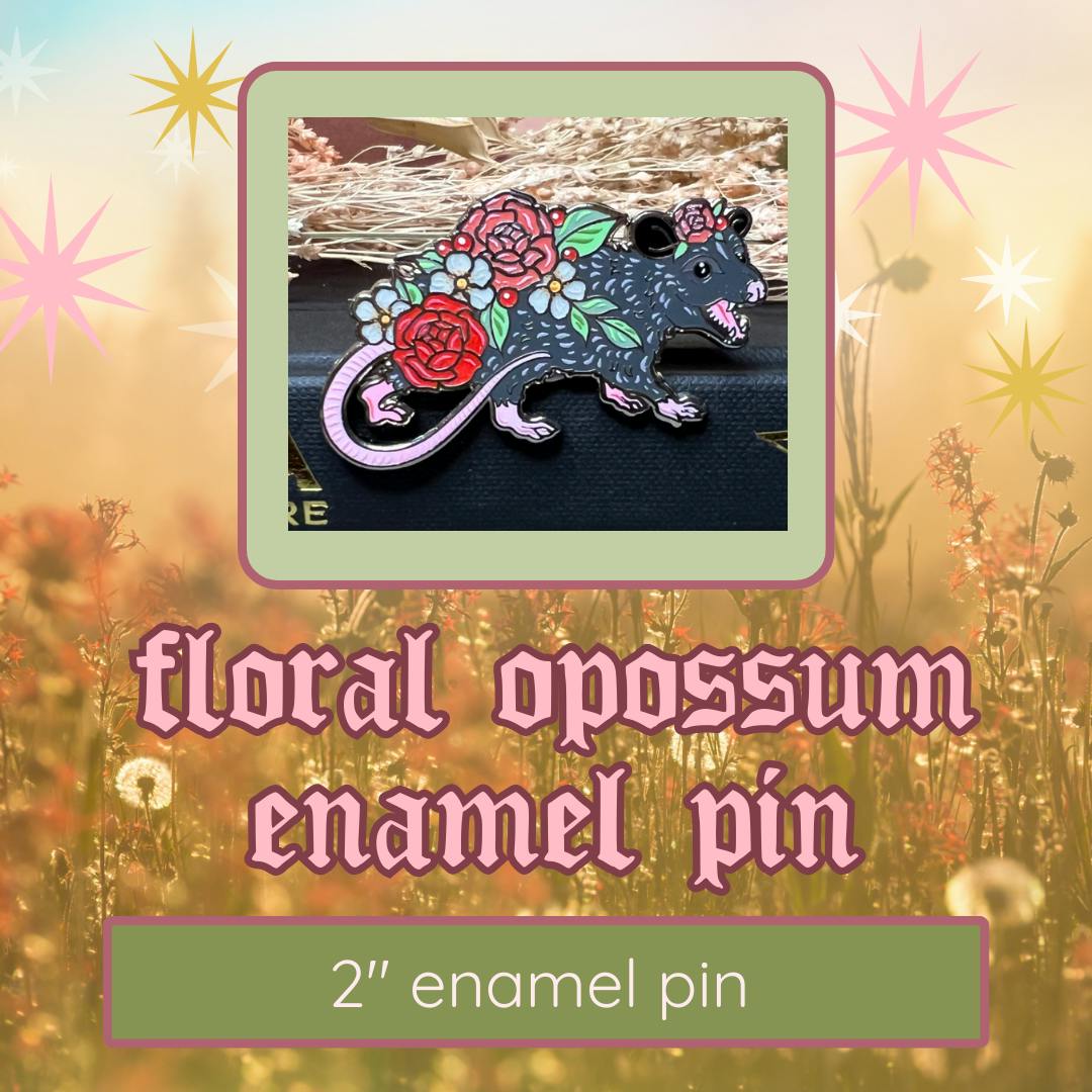 PIN- Floral Opossum pin 