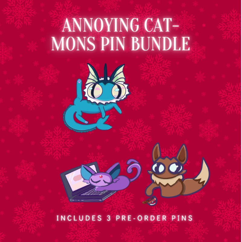 Annoying Cat-Mons Pin - PRE ORDER BUNDLE