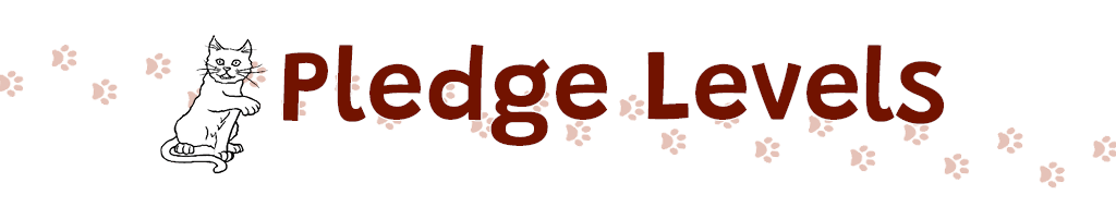 Pledge Levels. A cat sits next to the title with it paw reaching up towards it. A track of cat paw prints stretches across the page.